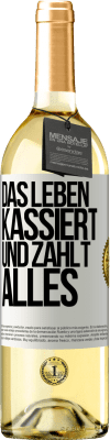 29,95 € Kostenloser Versand | Weißwein WHITE Ausgabe Das Leben kassiert und zahlt alles Weißes Etikett. Anpassbares Etikett Junger Wein Ernte 2024 Verdejo