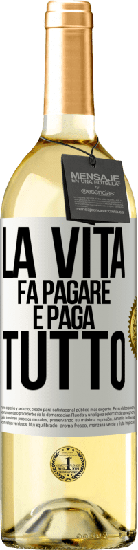 29,95 € Spedizione Gratuita | Vino bianco Edizione WHITE La vita fa pagare e paga tutto Etichetta Bianca. Etichetta personalizzabile Vino giovane Raccogliere 2024 Verdejo