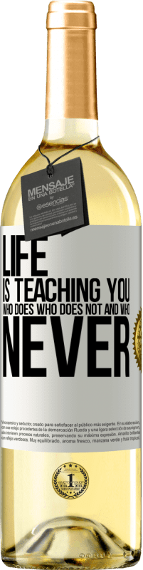 29,95 € Free Shipping | White Wine WHITE Edition Life is teaching you who does, who does not and who never White Label. Customizable label Young wine Harvest 2023 Verdejo