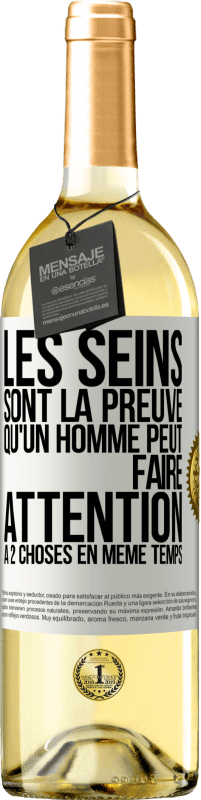 29,95 € Envoi gratuit | Vin blanc Édition WHITE Les seins sont la preuve qu'un homme peut faire attention à 2 choses en même temps Étiquette Blanche. Étiquette personnalisable Vin jeune Récolte 2023 Verdejo