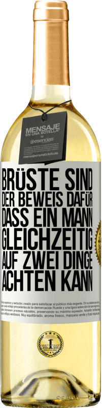 29,95 € Kostenloser Versand | Weißwein WHITE Ausgabe Brüste sind der Beweis dafür, dass ein Mann gleichzeitig auf zwei Dinge achten kann Weißes Etikett. Anpassbares Etikett Junger Wein Ernte 2023 Verdejo