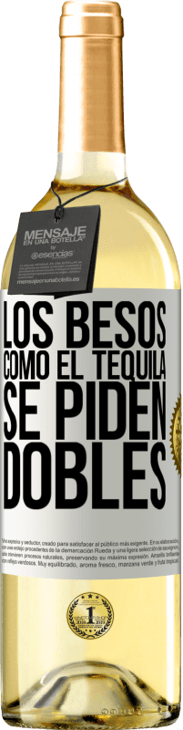 29,95 € Envío gratis | Vino Blanco Edición WHITE Los besos como el tequila. Se piden dobles Etiqueta Blanca. Etiqueta personalizable Vino joven Cosecha 2024 Verdejo