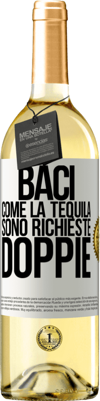 29,95 € Spedizione Gratuita | Vino bianco Edizione WHITE Baci come la tequila. Sono richieste doppie Etichetta Bianca. Etichetta personalizzabile Vino giovane Raccogliere 2023 Verdejo