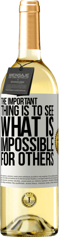 29,95 € Free Shipping | White Wine WHITE Edition The important thing is to see what is impossible for others White Label. Customizable label Young wine Harvest 2024 Verdejo