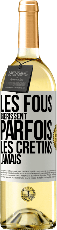 29,95 € Envoi gratuit | Vin blanc Édition WHITE Les fous guérissent parfois, les crétins jamais Étiquette Blanche. Étiquette personnalisable Vin jeune Récolte 2023 Verdejo