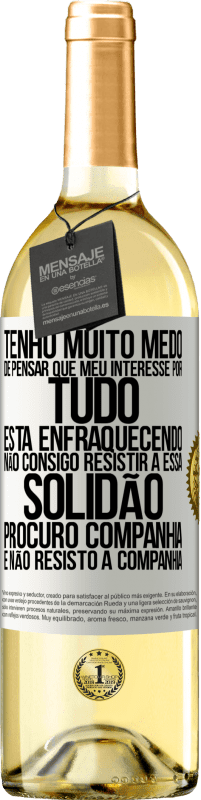 29,95 € Envio grátis | Vinho branco Edição WHITE Tenho muito medo de pensar que meu interesse por tudo está enfraquecendo. Não consigo resistir a essa solidão. Procuro Etiqueta Branca. Etiqueta personalizável Vinho jovem Colheita 2025 Verdejo