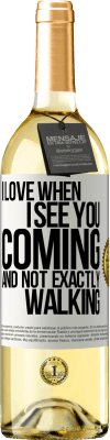 29,95 € Free Shipping | White Wine WHITE Edition I love when I see you coming and not exactly walking White Label. Customizable label Young wine Harvest 2024 Verdejo