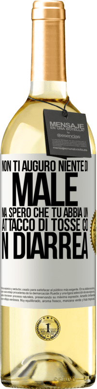 29,95 € Spedizione Gratuita | Vino bianco Edizione WHITE Non ti auguro niente di male, ma spero che tu abbia un attacco di tosse con diarrea Etichetta Bianca. Etichetta personalizzabile Vino giovane Raccogliere 2024 Verdejo