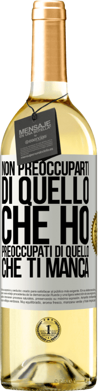 29,95 € Spedizione Gratuita | Vino bianco Edizione WHITE Non preoccuparti di quello che ho, preoccupati di quello che ti manca Etichetta Bianca. Etichetta personalizzabile Vino giovane Raccogliere 2023 Verdejo