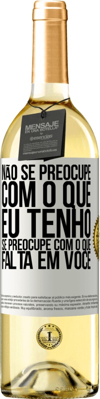 29,95 € Envio grátis | Vinho branco Edição WHITE Não se preocupe com o que eu tenho, se preocupe com o que falta em você Etiqueta Branca. Etiqueta personalizável Vinho jovem Colheita 2023 Verdejo