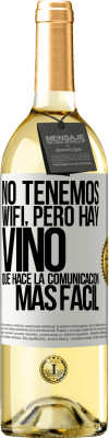 29,95 € Envío gratis | Vino Blanco Edición WHITE No tenemos Wifi, pero hay vino, que hace la comunicación más fácil Etiqueta Blanca. Etiqueta personalizable Vino joven Cosecha 2023 Verdejo