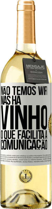 29,95 € Envio grátis | Vinho branco Edição WHITE Não temos Wifi, mas há vinho, o que facilita a comunicação Etiqueta Branca. Etiqueta personalizável Vinho jovem Colheita 2023 Verdejo