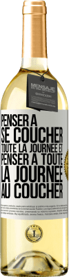 29,95 € Envoi gratuit | Vin blanc Édition WHITE Penser à se coucher toute la journée et penser à toute la journée au coucher Étiquette Blanche. Étiquette personnalisable Vin jeune Récolte 2023 Verdejo