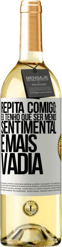 29,95 € Envio grátis | Vinho branco Edição WHITE Repita comigo: eu tenho que ser menos sentimental e mais vadia Etiqueta Branca. Etiqueta personalizável Vinho jovem Colheita 2023 Verdejo