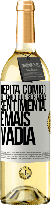 29,95 € Envio grátis | Vinho branco Edição WHITE Repita comigo: eu tenho que ser menos sentimental e mais vadia Etiqueta Branca. Etiqueta personalizável Vinho jovem Colheita 2025 Verdejo