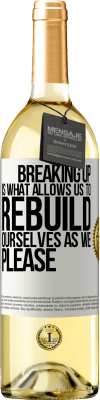 29,95 € Free Shipping | White Wine WHITE Edition Breaking up is what allows us to rebuild ourselves as we please White Label. Customizable label Young wine Harvest 2023 Verdejo