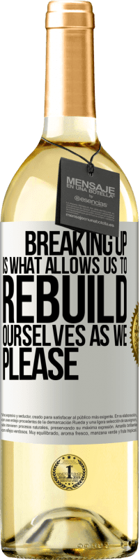 29,95 € Free Shipping | White Wine WHITE Edition Breaking up is what allows us to rebuild ourselves as we please White Label. Customizable label Young wine Harvest 2024 Verdejo