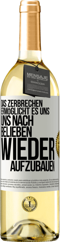 29,95 € Kostenloser Versand | Weißwein WHITE Ausgabe Das Zerbrechen ermöglicht es uns, uns nach Belieben wieder aufzubauen Weißes Etikett. Anpassbares Etikett Junger Wein Ernte 2023 Verdejo