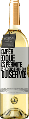 29,95 € Envio grátis | Vinho branco Edição WHITE Romper é o que nos permite nos reconstruir como quisermos Etiqueta Branca. Etiqueta personalizável Vinho jovem Colheita 2023 Verdejo