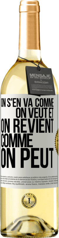 29,95 € Envoi gratuit | Vin blanc Édition WHITE On s'en va comme on veut et on revient comme on peut Étiquette Blanche. Étiquette personnalisable Vin jeune Récolte 2024 Verdejo