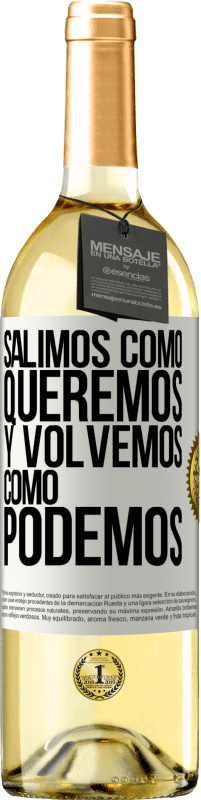 29,95 € Envío gratis | Vino Blanco Edición WHITE Salimos como queremos y volvemos como podemos Etiqueta Blanca. Etiqueta personalizable Vino joven Cosecha 2023 Verdejo