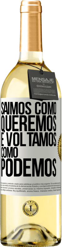 29,95 € Envio grátis | Vinho branco Edição WHITE Saímos como queremos e voltamos como podemos Etiqueta Branca. Etiqueta personalizável Vinho jovem Colheita 2023 Verdejo