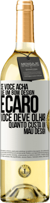 29,95 € Envio grátis | Vinho branco Edição WHITE Se você acha que um bom design é caro, você deve olhar quanto custa um mau design Etiqueta Branca. Etiqueta personalizável Vinho jovem Colheita 2025 Verdejo