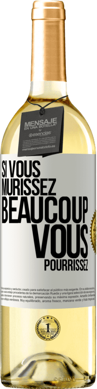 29,95 € Envoi gratuit | Vin blanc Édition WHITE Si vous mûrissez beaucoup, vous pourrissez Étiquette Blanche. Étiquette personnalisable Vin jeune Récolte 2024 Verdejo