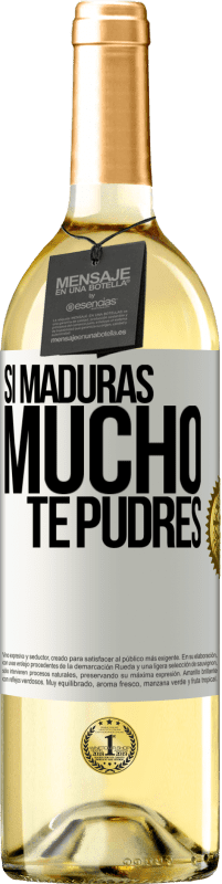 29,95 € Envío gratis | Vino Blanco Edición WHITE Si maduras mucho te pudres Etiqueta Blanca. Etiqueta personalizable Vino joven Cosecha 2024 Verdejo