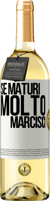 29,95 € Spedizione Gratuita | Vino bianco Edizione WHITE Se maturi molto marcisci Etichetta Bianca. Etichetta personalizzabile Vino giovane Raccogliere 2024 Verdejo