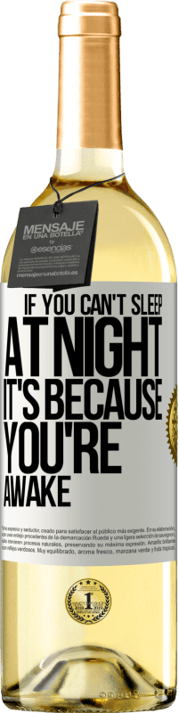 29,95 € Free Shipping | White Wine WHITE Edition If you can't sleep at night it's because you're awake White Label. Customizable label Young wine Harvest 2024 Verdejo