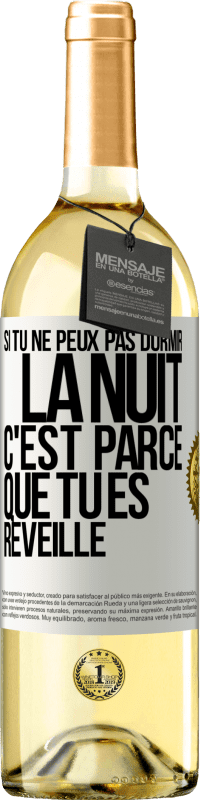 29,95 € Envoi gratuit | Vin blanc Édition WHITE Si tu ne peux pas dormir la nuit c'est parce que tu es réveillé Étiquette Blanche. Étiquette personnalisable Vin jeune Récolte 2024 Verdejo