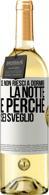 29,95 € Spedizione Gratuita | Vino bianco Edizione WHITE Se non riesci a dormire la notte è perché sei sveglio Etichetta Bianca. Etichetta personalizzabile Vino giovane Raccogliere 2025 Verdejo