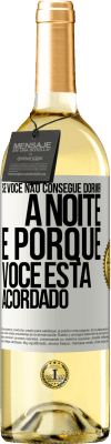 29,95 € Envio grátis | Vinho branco Edição WHITE Se você não consegue dormir à noite é porque você está acordado Etiqueta Branca. Etiqueta personalizável Vinho jovem Colheita 2023 Verdejo