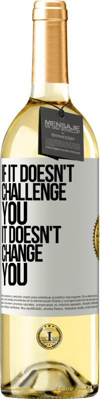 29,95 € Free Shipping | White Wine WHITE Edition If it doesn't challenge you, it doesn't change you White Label. Customizable label Young wine Harvest 2024 Verdejo