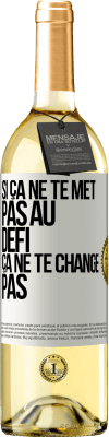 29,95 € Envoi gratuit | Vin blanc Édition WHITE Si ça ne te met pas au défi, ça ne te change pas Étiquette Blanche. Étiquette personnalisable Vin jeune Récolte 2024 Verdejo