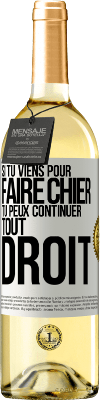 29,95 € Envoi gratuit | Vin blanc Édition WHITE Si tu viens pour faire chier, tu peux continuer tout droit Étiquette Blanche. Étiquette personnalisable Vin jeune Récolte 2024 Verdejo