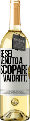 29,95 € Spedizione Gratuita | Vino bianco Edizione WHITE Se sei venuto a scopare, vai dritto Etichetta Bianca. Etichetta personalizzabile Vino giovane Raccogliere 2024 Verdejo