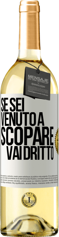 29,95 € Spedizione Gratuita | Vino bianco Edizione WHITE Se sei venuto a scopare, vai dritto Etichetta Bianca. Etichetta personalizzabile Vino giovane Raccogliere 2023 Verdejo