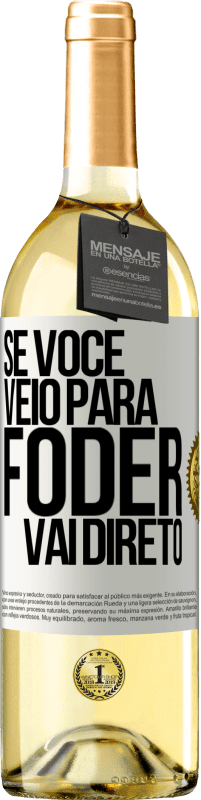 29,95 € Envio grátis | Vinho branco Edição WHITE Se você veio para foder vai direto Etiqueta Branca. Etiqueta personalizável Vinho jovem Colheita 2024 Verdejo