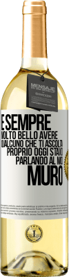 29,95 € Spedizione Gratuita | Vino bianco Edizione WHITE È sempre molto bello avere qualcuno che ti ascolta. Proprio oggi stavo parlando al mio muro Etichetta Bianca. Etichetta personalizzabile Vino giovane Raccogliere 2023 Verdejo