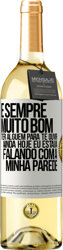 29,95 € Envio grátis | Vinho branco Edição WHITE É sempre muito bom ter alguém para te ouvir. Ainda hoje eu estava falando com a minha parede Etiqueta Branca. Etiqueta personalizável Vinho jovem Colheita 2023 Verdejo