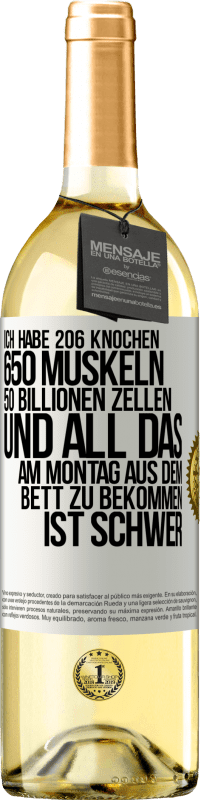 29,95 € Kostenloser Versand | Weißwein WHITE Ausgabe Ich habe 206 Knochen, 650 Muskeln, 50 Billionen Zellen und all das am Montag aus dem Bett zu bekommen ist schwer Weißes Etikett. Anpassbares Etikett Junger Wein Ernte 2024 Verdejo