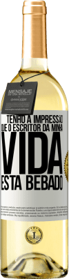 29,95 € Envio grátis | Vinho branco Edição WHITE Tenho a impressão que o escritor da minha vida está bêbado Etiqueta Branca. Etiqueta personalizável Vinho jovem Colheita 2025 Verdejo