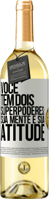 29,95 € Envio grátis | Vinho branco Edição WHITE Você tem dois superpoderes: sua mente e sua atitude Etiqueta Branca. Etiqueta personalizável Vinho jovem Colheita 2023 Verdejo