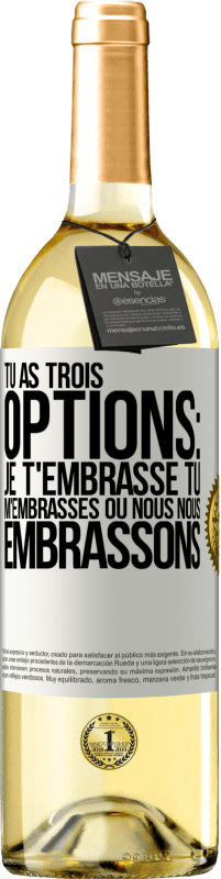 29,95 € Envoi gratuit | Vin blanc Édition WHITE Tu as trois options: je t'embrasse, tu m'embrasses ou nous nous embrassons Étiquette Blanche. Étiquette personnalisable Vin jeune Récolte 2024 Verdejo