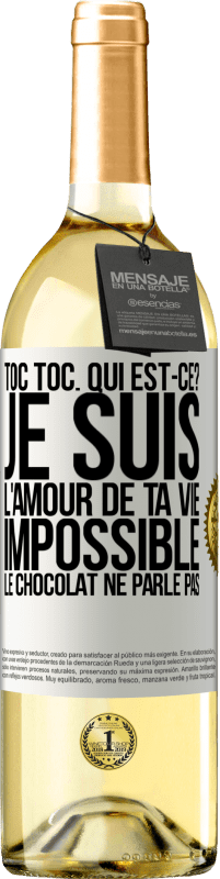 29,95 € Envoi gratuit | Vin blanc Édition WHITE Toc Toc. Qui est-ce? Je suis l'amour de ta vie. Impossible, le chocolat ne parle pas Étiquette Blanche. Étiquette personnalisable Vin jeune Récolte 2024 Verdejo