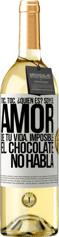 29,95 € Envío gratis | Vino Blanco Edición WHITE Toc, toc. ¿Quién es? Soy el amor de tu vida. Imposible, el chocolate no habla Etiqueta Blanca. Etiqueta personalizable Vino joven Cosecha 2023 Verdejo