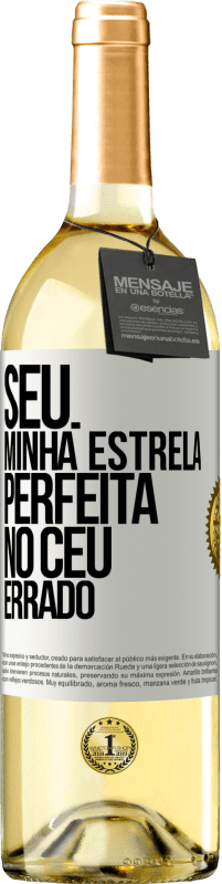 29,95 € Envio grátis | Vinho branco Edição WHITE Seu. Minha estrela perfeita no céu errado Etiqueta Branca. Etiqueta personalizável Vinho jovem Colheita 2023 Verdejo