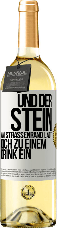 29,95 € Kostenloser Versand | Weißwein WHITE Ausgabe Und der Stein am Straßenrand lädt dich zu einem Drink ein Weißes Etikett. Anpassbares Etikett Junger Wein Ernte 2023 Verdejo